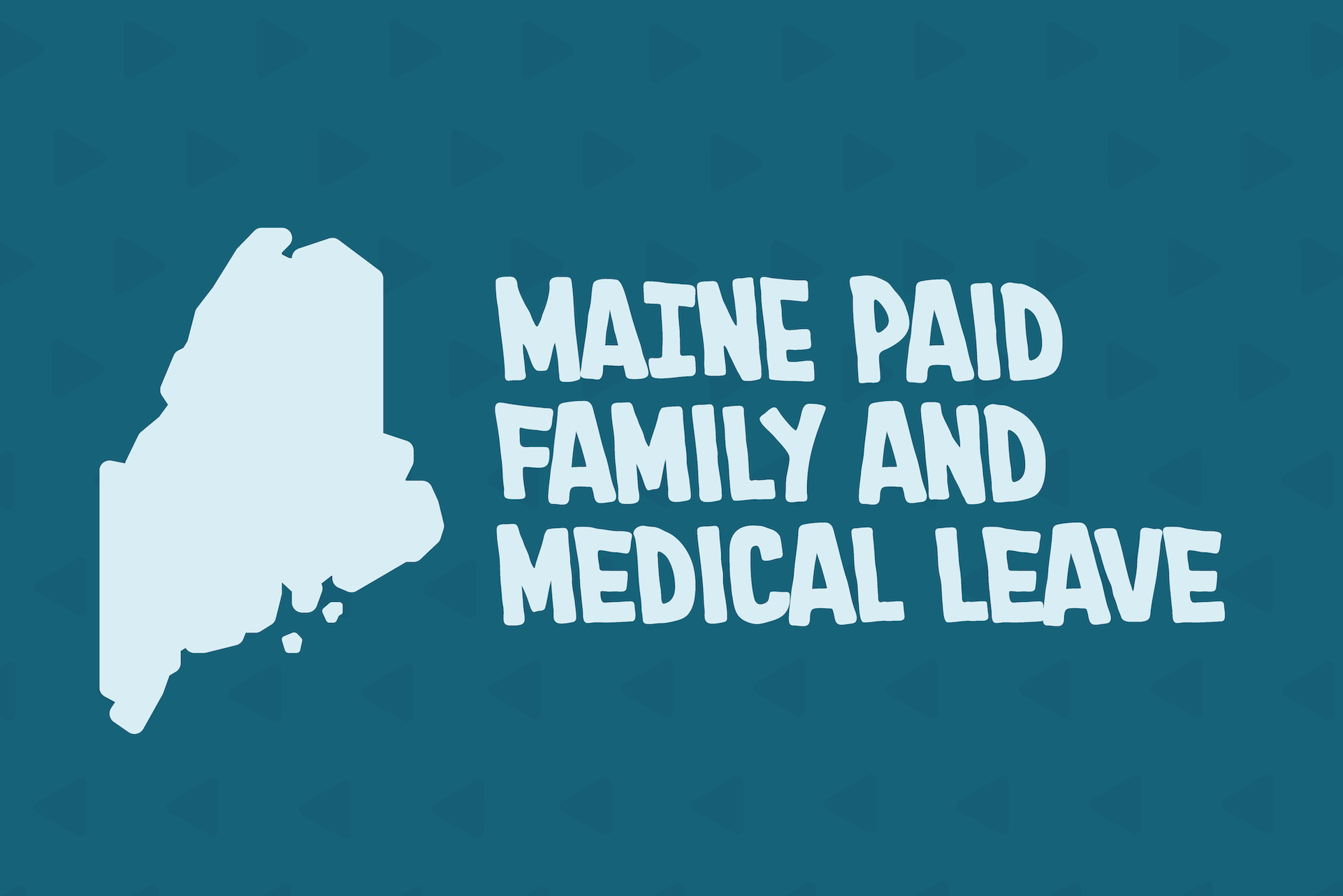 A Leave Manager’s Guide to Maine Paid Family and Medical Leave (ME PFML)