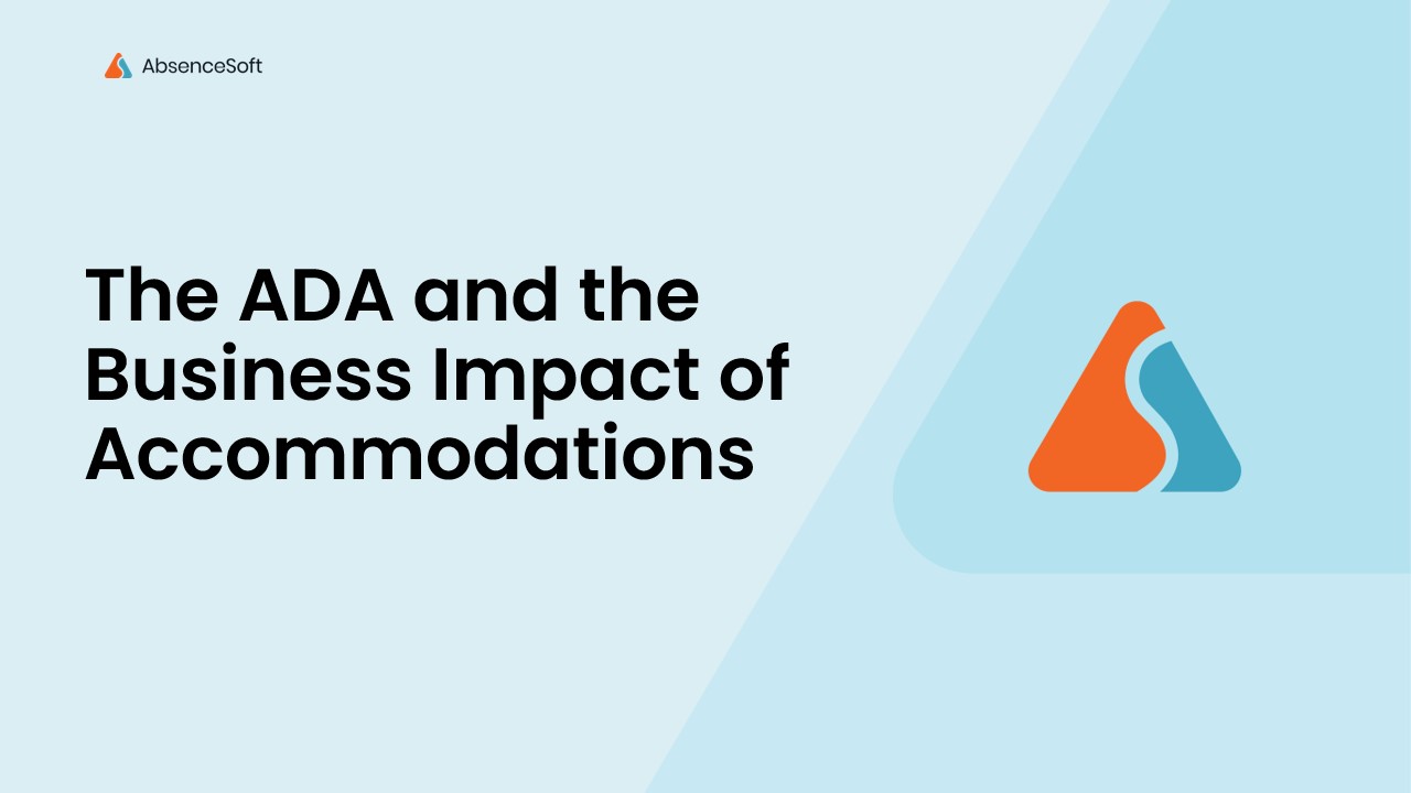 The ADA and the Business Impact of Accommodations - AbsenceSoft