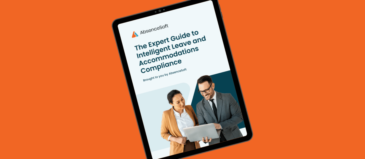 The Expert Guide to Intelligent Leave and Accommodations Compliance
